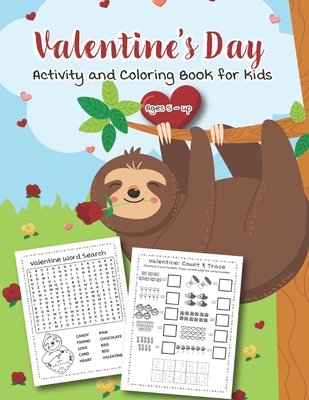 Valentine's Day Activity and Coloring Book for kids Ages 5 - up: Filled with Fun Activities, Word Searches, Coloring Pages, Dot to dot, Mazes for Pres - Teaching Little Hands Press