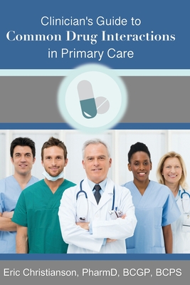 Clinician's Guide to Common Drug Interactions in Primary Care - Jen Salling