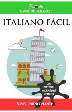Coperta cărții 'Italiano fácil: Nivel principiante - Carmine Albanese'