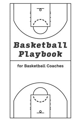 Basketball Playbook for Basketball Coaches!: With 100 Pages for Sketching out Plays - NBA Court Layout - Berlin Design Publishing