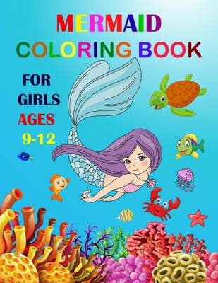 Mermaid Coloring Book For Girls Ages 9-12: Cute Unique Coloring Pages Large Format For Special Childrens To Enjoy. - Unique Mermaid Coloring Books