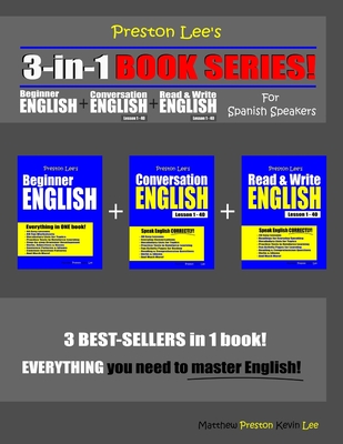 Preston Lee's 3-in-1 Book Series! Beginner English, Conversation English & Read & Write English Lesson 1 - 40 For Spanish Speakers - Matthew Preston