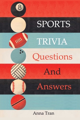 Sports Trivia Questions And Answers - Anna Tran