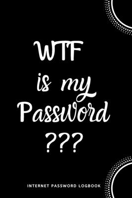 WTF Is My Password: Internet Password Logbook- Black and White - River Valley Journals
