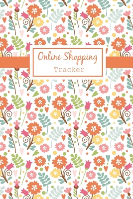 Online Shopping Tracker: Keep Tracking Organizer Notebook for online purchases or shopping orders made through an online website (Vol: 4) - Isabelle C. Gent