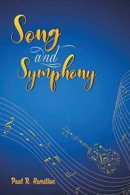 Song and Symphony - Paul R. Hamilton