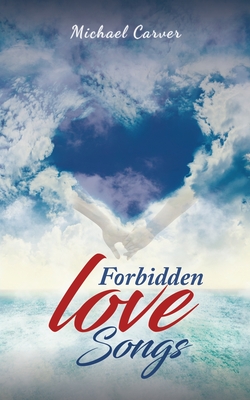 Forbidden Love Songs - Michael Carver