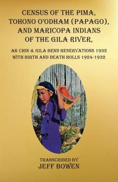 Coperta cărții 'Census of the Pima, Tohono O'odham (Papago), and Maricopa Indians of the Gila River, Ak Chin & Gila Bend Reservations'