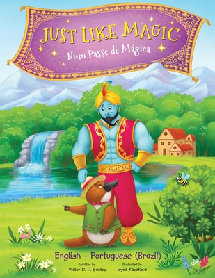 Just Like Magic / Num Passe de Mgica - Bilingual Portuguese (Brazil) and English Edition: Children's Picture Book - Victor Dias De Oliveira Santos