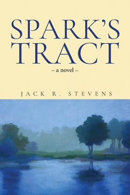 Spark's Tract - Jack R. Stevens