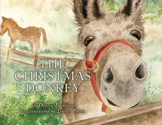 The Christmas Donkey - Donna Thornton