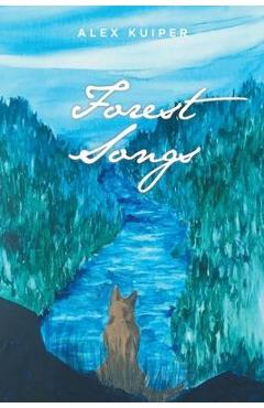 Coperta cărții 'Forest Songs - Alex Kuiper'