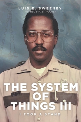 The System of Things III: I Took a Stand - Luis E. Sweeney