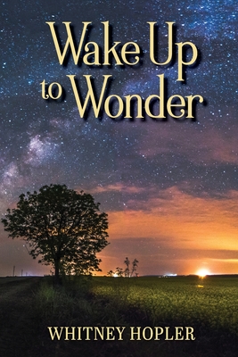 Wake Up to Wonder - Whitney Hopler