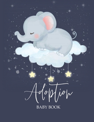 Adoption Baby Book: Newborn Adoption Day Memory Record, Your Story Keepsake Journal From Parents - Amy Newton