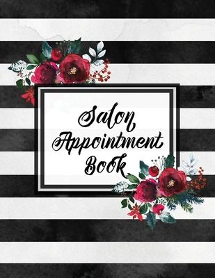 Hair Salon Appointment Book: Undated Daily Client Schedule Planner, Time Columns 7am - 9pm, 15 minute increments, Appointments Notebook - Amy Newton