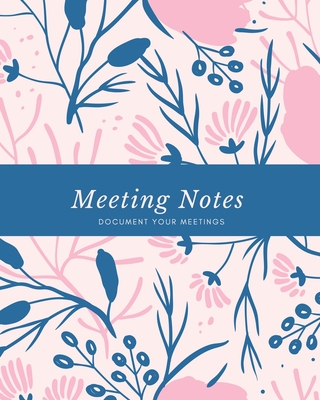 Meeting Notes: For Taking Minutes at Business Meetings Log Book, Record Action & Agenda Organizer, Planner, Notebook, Journal - Amy Newton