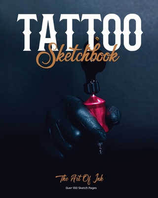 Tattoo Sketchbook: Artist Can Sketch Designs, Record Art Placement, Palette, Design & Details Pad, Notebook, Gift, Drawing Book - Amy Newton