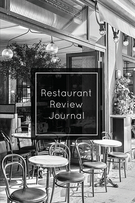 Restaurant Review Journal: Record & Review, Notes, Write Restaurants Reviews Details Log, Gift, Book, Notebook, Diary - Amy Newton