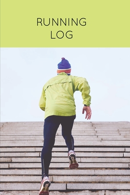 Running Log: Daily Training Journal & Personal Run Record Book Can Track Distance, Time & More, Runners Gift, Diary - Amy Newton