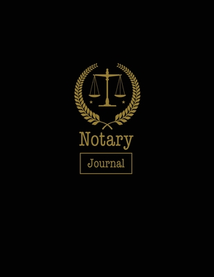 Notary Journal: Notary Public, Log Book, Keep Records Of Notarial Acts Detailed Information, Paperwork Record Book, Required Entries L - Amy Newton