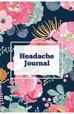 Poza produsului Headache Journal: Migraine Information Log, Pain Triggers, Record Symptoms, Headcaches Book, Chronic Headache Management Diary, Daily Tr - Amy Newton