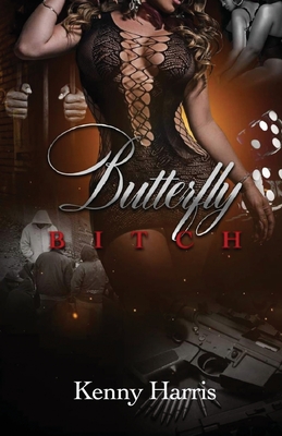 Butterfly Bitch - Kenny Harris