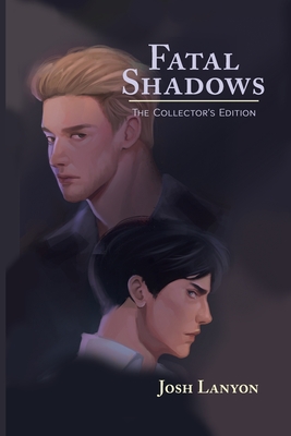 Fatal Shadows: The Collector's Edition - Josh Lanyon