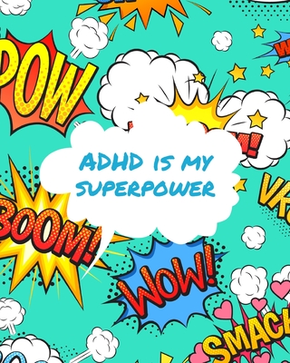 ADHD Is My Superpower: Attention Deficit Hyperactivity Disorder Children Record and Track Impulsivity - Patricia Larson