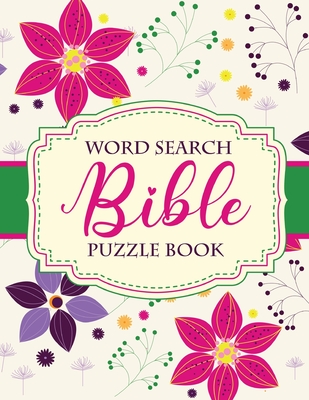 Word Search Bible Puzzle Book: Christian Living Puzzles and Games Spiritual Growth Worship Devotion - Patricia Larson