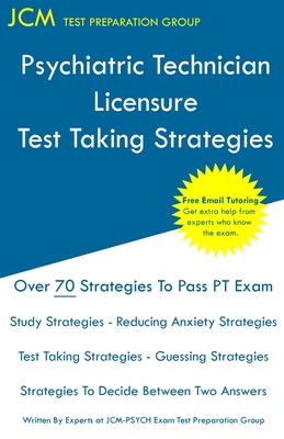 Psychiatric Technician Licensure - Test Taking Strategies - Jcm-psych Test Preparation Group