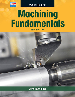 Machining Fundamentals - John R. Walker