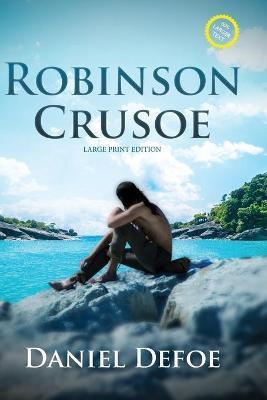 Robinson Crusoe (Annotated, Large Print) - Daniel Defoe