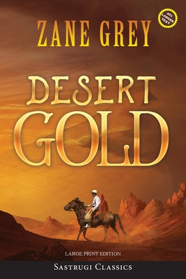 Desert Gold (Annotated, Large Print) - Zane Grey