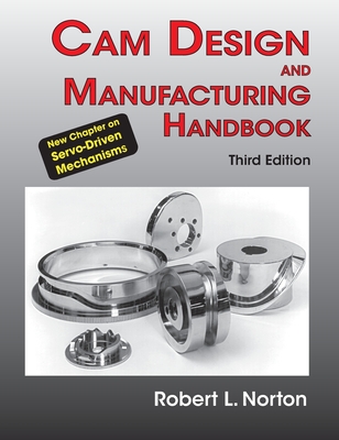 Cam Design and Manufacturing Handbook - Robert L. Norton
