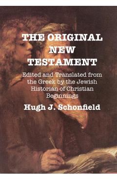 Coperta cărții 'The Original New Testament: Edited and Translated from the Greek by the Jewish Historian of Christian Beginnings - Hugh'
