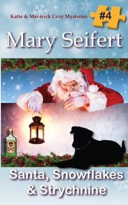 Santa, Snowflakes, & Strychnine - Mary Seifert