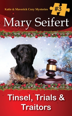 Tinsel, Trials, & Traitors - Mary Seifert