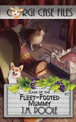 Case of the Fleet-Footed Mummy - Jeffrey M. Poole