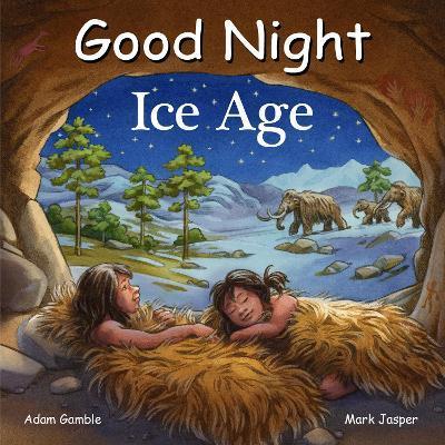 Good Night Ice Age - Adam Gamble
