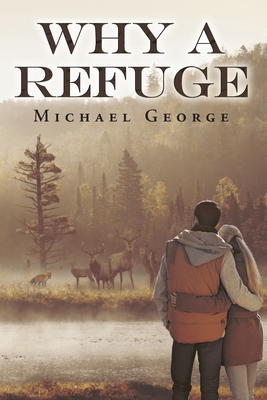Why A Refuge - Michael George