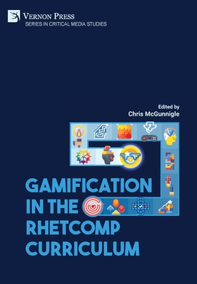 Gamification in the RhetComp Curriculum - Chris Mcgunnigle