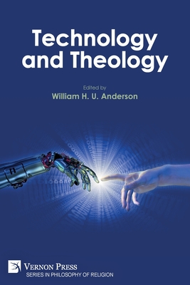 Technology and Theology - William H. U. Anderson