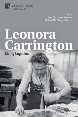 Leonora Carrington: Living Legacies - Ailsa Cox