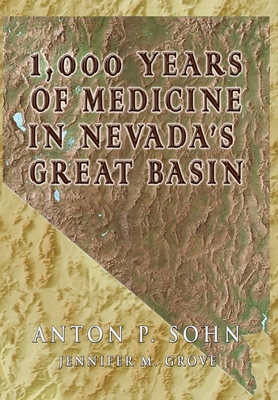 1000 Years of Medicine in the Great Basin - Anton P. Sohn