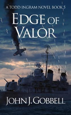 Edge of Valor - John J. Gobbell