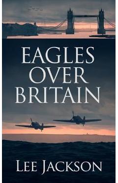 Poza produsului Eagles Over Britain - Lee Jackson