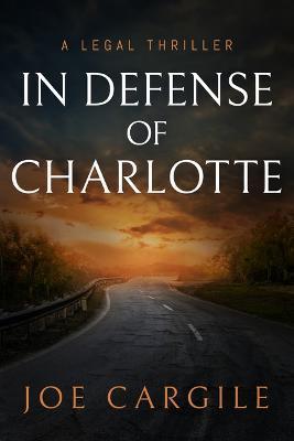 In Defense of Charlotte - Joe Cargile