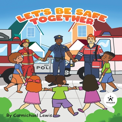 Let's Be Safe Together - Carmichael Lewis