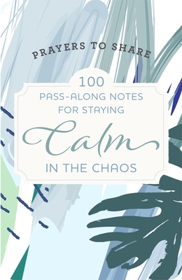 Prayers to Share-Calm in the Chaos - Dayspring